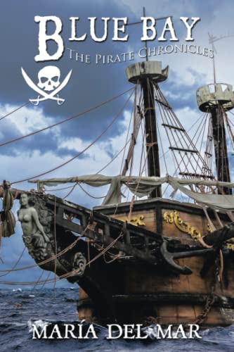 Blue Bay  The Pirate Chronicles [Paperback]