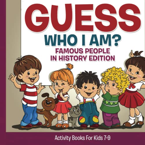 Guess Who I Am Famous People in History Edition Activity Books for Kids 7-9 [Paperback]