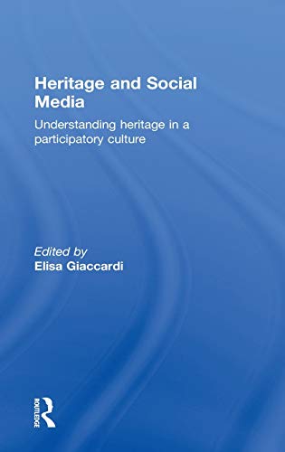 Heritage and Social Media Understanding heritage in a participatory culture [Hardcover]