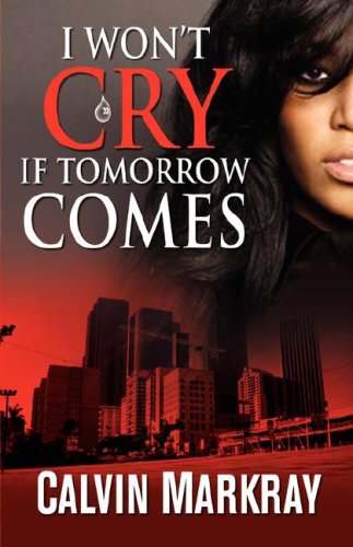 I Won't Cry If Tomorrow Comes [Paperback]