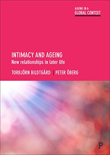 Intimacy and Ageing New Relationships in Later Life [Paperback]