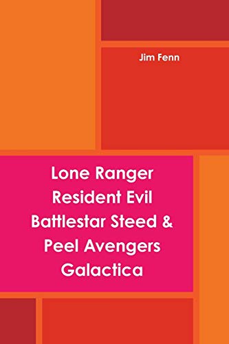 Lone Ranger, Resident Evil, Battlestar, Steed & Peel Avengers, Galactica [Paperback]