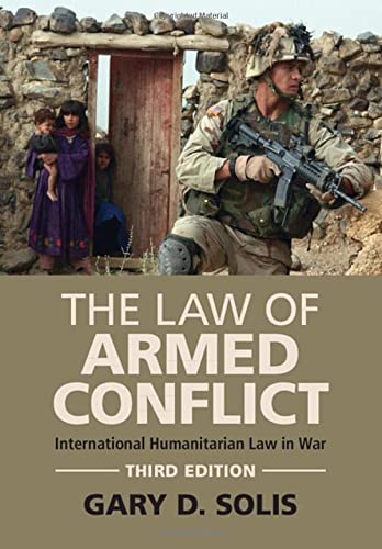 The Law of Armed Conflict International Humanitarian Law in War [Hardcover]