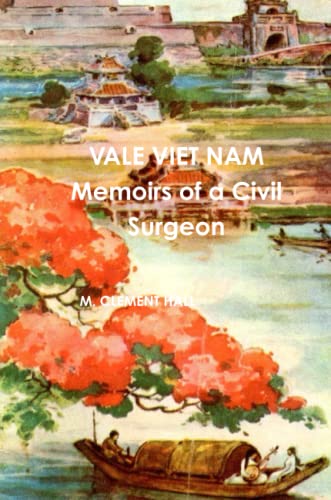Vale Viet Nam Memoirs Of A Civil Surgeon [Paperback]