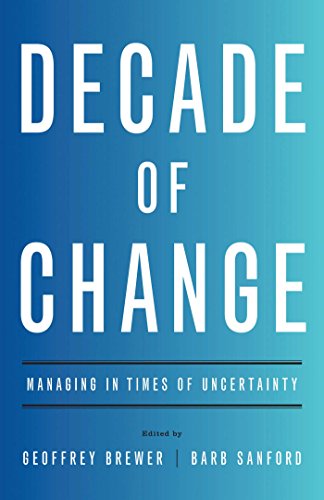 Decade of Change Managing in Times of Uncertainty [Hardcover]