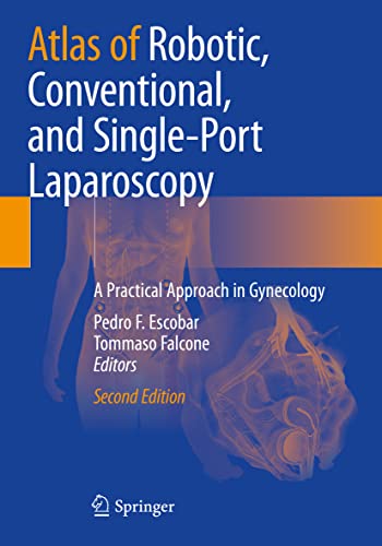 Atlas of Robotic, Conventional, and Single-Port Laparoscopy A Practical Approac [Paperback]
