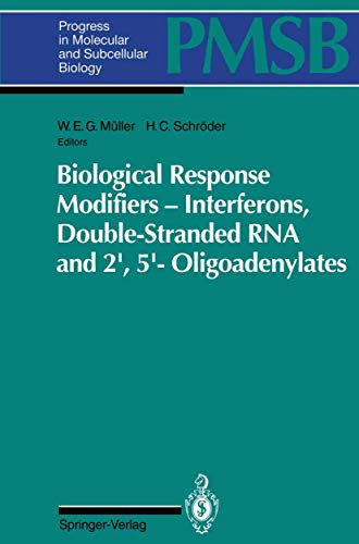 Biological Response Modifiers  Interferons, Double-Stranded RNA and 22,52-Oligo [Paperback]
