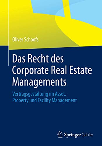 Das Recht des Corporate Real Estate Managements Vertragsgestaltung im Asset, Pr [Paperback]