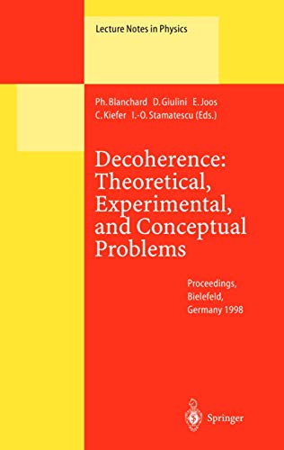 Decoherence Theoretical, Experimental, and Conceptual Problems Proceedings of  [Paperback]