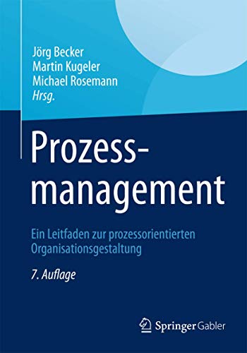 Prozessmanagement Ein Leitfaden zur prozessorientierten Organisationsgestaltung [Hardcover]