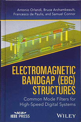Electromagnetic Bandgap (EBG) Structures Common Mode Filters for High Speed Dig [Hardcover]