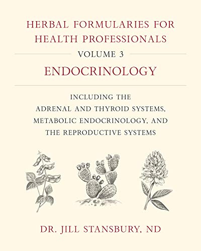 Herbal Formularies for Health Professionals, Volume 3  Endocrinology, Including [Hardcover]
