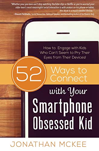 52 Ways To Connect With Your Smartphone Obsessed Kid How To Engage With Kids Wh [Paperback]