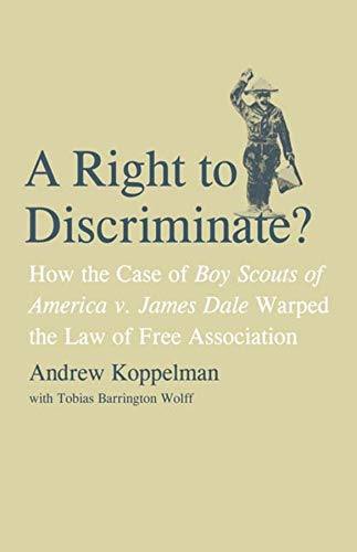A Right to Discriminate How the Case of Boy Scouts of America v. James Dale Wa [Hardcover]