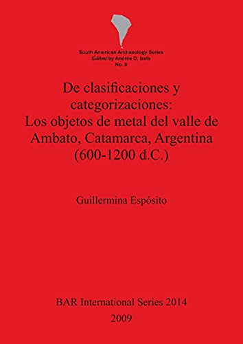 Clasificaciones y Categorizaciones los Objetos de Metal del Valle de Ambato, Ca [Paperback]