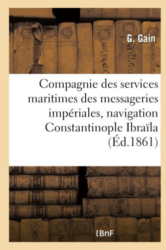 Compagnie des Services Maritimes des Messageries Imperiales. Notes Sur la Naviga [Paperback]