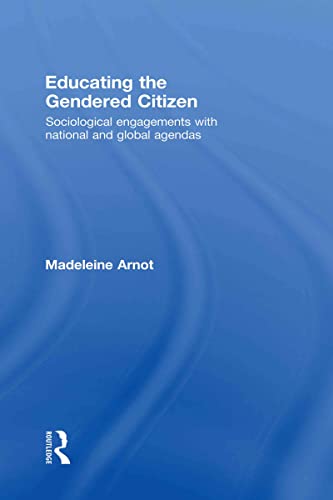 Educating the Gendered Citizen sociological engagements with national and globa [Hardcover]