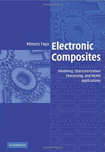 Electronic Composites Modeling, Characterization, Processing, and MEMS Applicat [Paperback]
