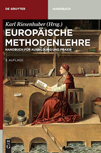 Europaische Methodenlehre Handbuch Fur Ausbildung Und Praxis (de Gruyter Handbu [Hardcover]