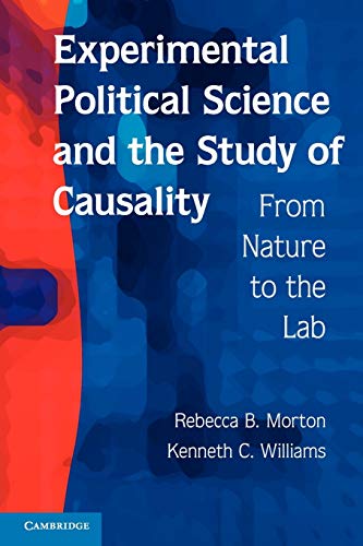 Experimental Political Science and the Study of Causality From Nature to the La [Paperback]