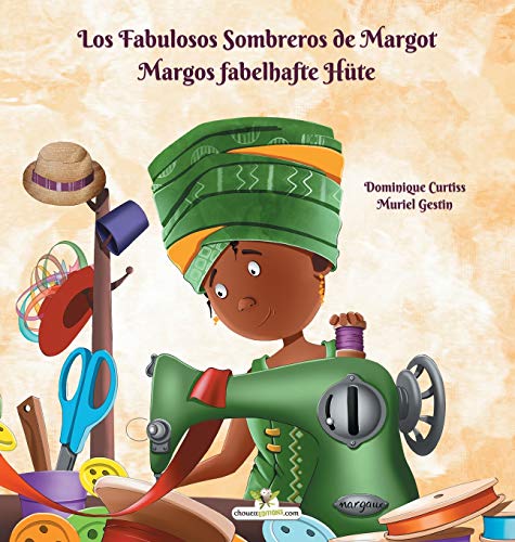 Fabulosos Sombreros De Margot - Margos Fabelhafte Hute