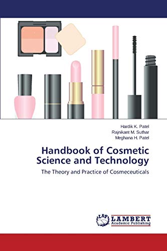 Handbook Of Cosmetic Science And Technology The Theory And Practice Of Cosmeceu [Paperback]