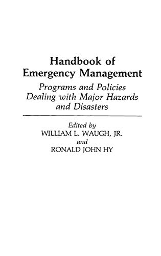 Handbook of Emergency Management Programs and Policies Dealing with Major Hazar [Hardcover]