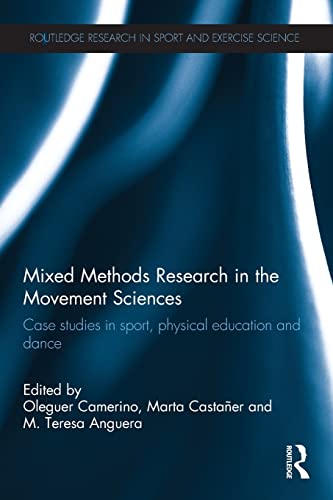 Mixed Methods Research in the Movement Sciences Case Studies in Sport, Physical [Paperback]