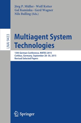 Multiagent System Technologies 13th German Conference, MATES 2015, Cottbus, Ger [Paperback]