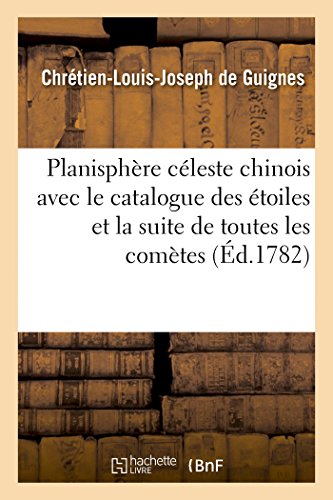 Planisphere Celeste Chinois Avec le Catalogue des Etoiles et la Suite de Toutes  [Paperback]