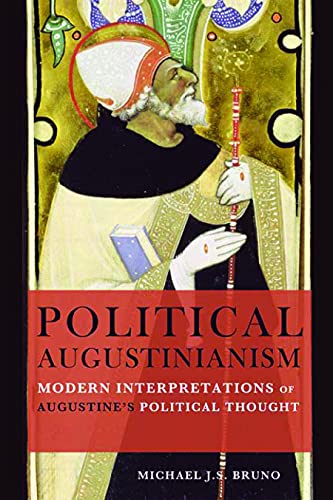 Political Augustinianism Modern Interpretations Of Augustine's Political Though [Paperback]