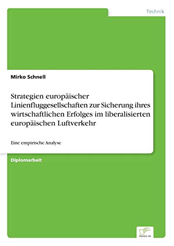 Strategien Europischer Linienfluggesellschaften Zur Sicherung Ihres Wirtschaftl [Paperback]