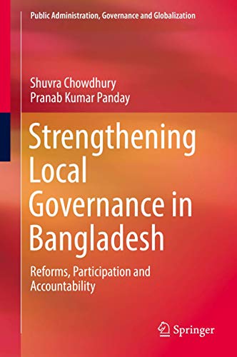 Strengthening Local Governance in Bangladesh Reforms, Participation and Account [Hardcover]