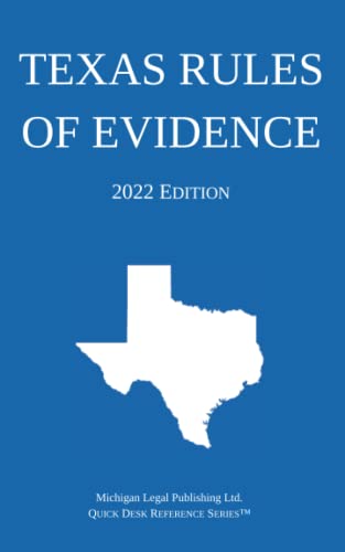 Texas Rules Of Evidence 2022 Edition