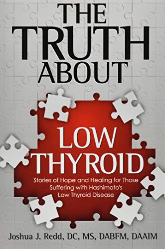 The Truth About Low Thyroid Stories Of Hope And Healing For Those Suffering Wit [Paperback]