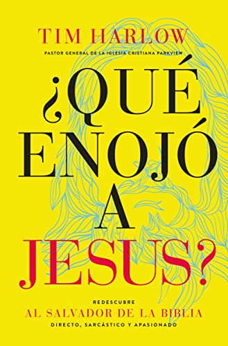 Qu enoj a Jess Redescubra al Salvador de la Biblia directo, sarcstico y a [Paperback]