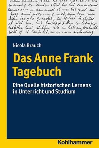 Das Anne Frank Tagebuch Eine Quelle historischen Lernens in Unterricht und Stud [Paperback]