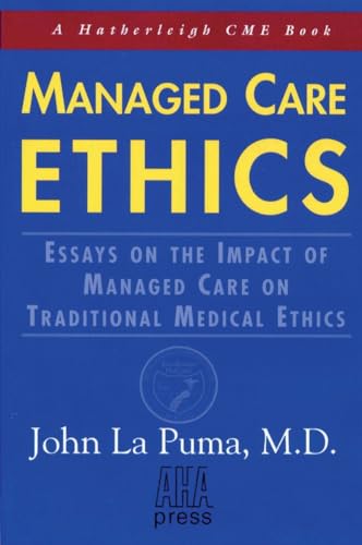 Managed Care Ethics Essays on the Impact of Managed Care on Traditional Medical [Paperback]