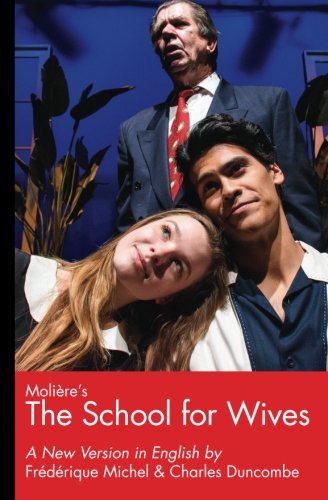 Moliere's The School For Wives, A New Version In English [Paperback]