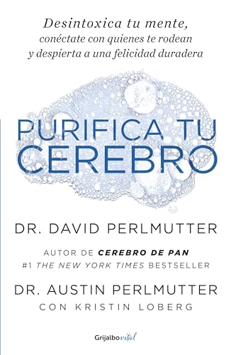 Purifica tu cerebro Desintoxica tu mente para tener claridad mental, lograr rel [Paperback]