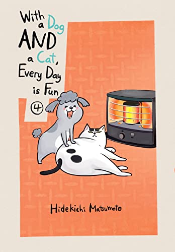 With a Dog AND a Cat, Every Day is Fun 4 [Paperback]