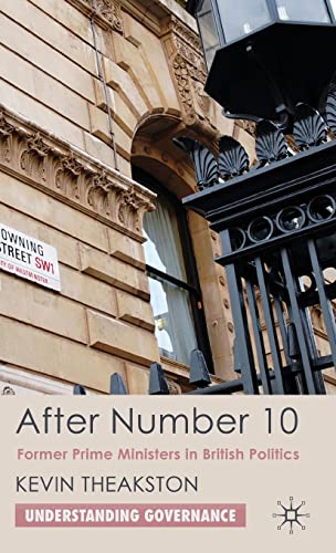 After Number 10 Former Prime Ministers in British Politics [Hardcover]