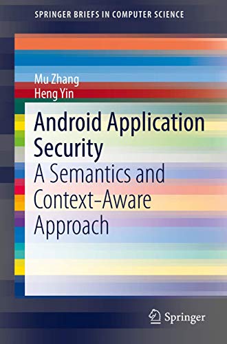 Android Application Security A Semantics and Context-Aware Approach [Paperback]