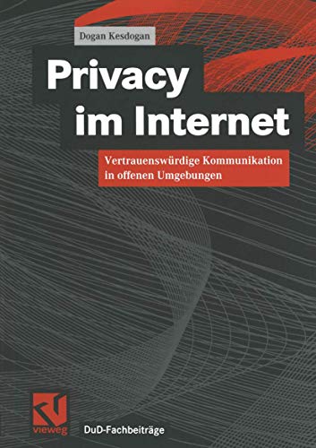 Privacy im Internet Vertrauenswrdige Kommunikation in offenen Umgebungen [Paperback]
