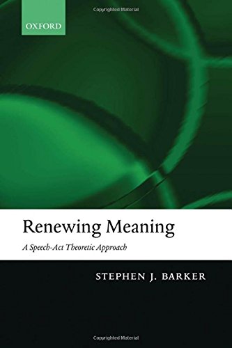 Renewing Meaning A Speech-Act Theoretic Approach [Hardcover]