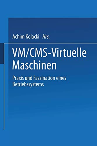 VM/CMS  Virtuelle Maschinen Praxis und Faszination eines Betriebssystems [Paperback]