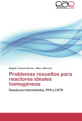 Problemas Resueltos para Reactores Ideales Homogneos [Paperback]