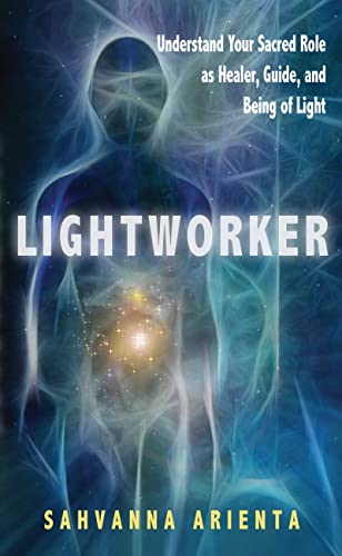 Lightworker Understand Your Sacred Role As Healer, Guide, And Being Of Light [Paperback]