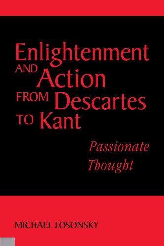 Enlightenment and Action from Descartes to Kant Passionate Thought [Paperback]