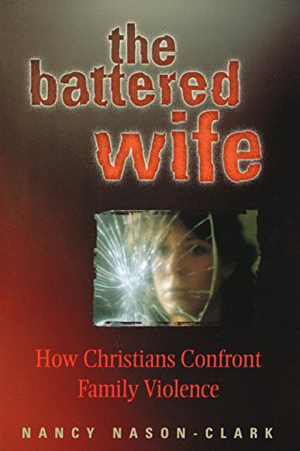 The Battered Wife How Christians Confront Family Violence [Paperback]